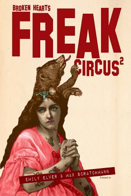 FREAK Circus 2: Broken Hearts - Elver, Emily, and Scratchmann, Max