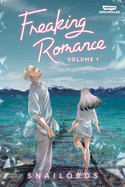 Freaking Romance, Vol. 1: A Webtoon Unscrolled Graphic Novel