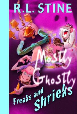 Freaks and Shrieks - Stine, R L