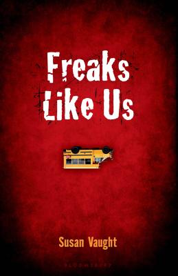 Freaks Like Us - Vaught, Susan
