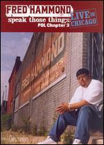 Fred Hammond: Speak Those Things - POL Chapter 3, Live in Chicago
