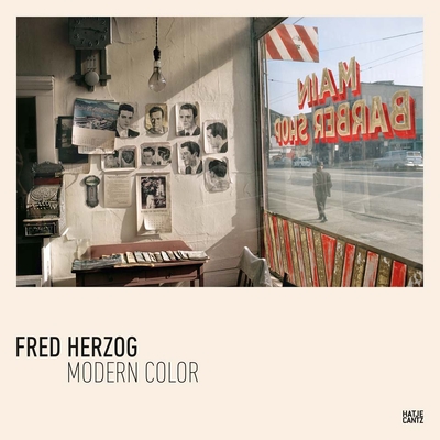Fred Herzog: Modern Color - Campany, David (Text by), and Koetzle, Michael (Text by), and Wall, Jeff (Text by)