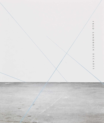 Fred Sandback: Decades - Sandback, Fred