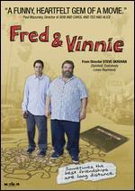 Fred & Vinnie