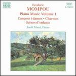 Frederic Mompou: Piano Music, Vol. 1
