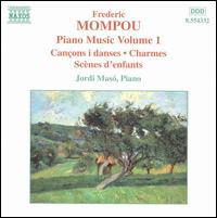 Frederic Mompou: Piano Music, Vol. 1 - Jordi Mas� (piano)