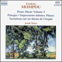 Frederic Mompou: Piano Music, Vol. 3 - Jordi Mas� (piano)