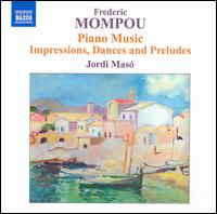 Frederic Mompou: Piano Music, Vol. 6 - Jordi Mas� (piano)