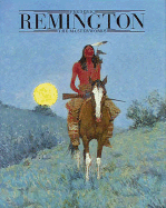 Frederic Remington: The Masterworks