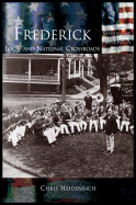 Frederick: Local and National Crossroads