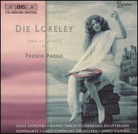 Fredrik Pacius: Die Loreley - Arttu Kataja (bass); Cornelius Hauptmann (bass); Raimo Sirkia (tenor); Riikka Rantanen (mezzo-soprano);...