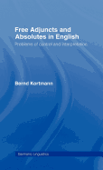 Free Adjuncts and Absolutes in English: Problems of Control and Interpretation