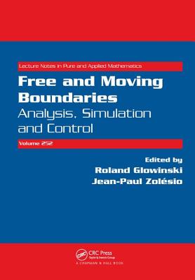 Free and Moving Boundaries: Analysis, Simulation and Control - Glowinski, Roland (Editor)