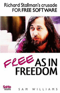Free as in Freedom: Richard Stallman's Crusade for Free Software