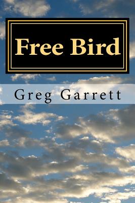 Free Bird - Garrett, Greg