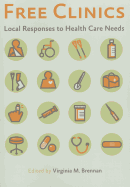 Free Clinics: Local Responses to Health Care Needs