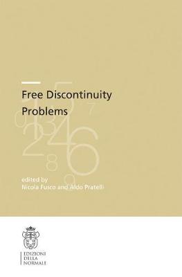 Free Discontinuity Problems - Fusco, Nicola (Editor), and Pratelli, Aldo (Editor)