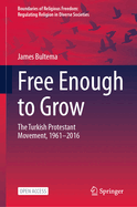 Free Enough to Grow: The Turkish Protestant Movement, 1961-2016