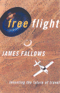 Free Flight from Airline Hell to a New Age of Travel