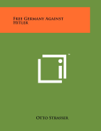 Free Germany Against Hitler