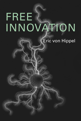 Free Innovation - Von Hippel, Eric