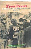 Free Press: Underground & Alternative Publications, 1965-1975