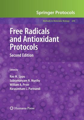 Free Radicals and Antioxidant Protocols - Uppu, Rao M (Editor), and Murthy, Subramanyam N (Editor), and Pryor, William A (Editor)