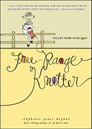 Free-Range Knitter: the Yarn Harlot Writes Again