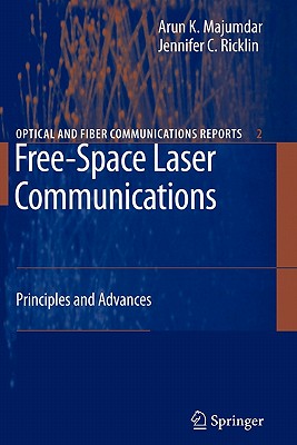 Free-Space Laser Communications: Principles and Advances - Majumdar, Arun K. (Editor), and Ricklin, Jennifer C (Editor)