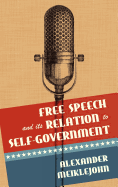 Free Speech and Its Relation to Self-Government