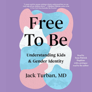 Free to Be: Understanding Kids & Gender Identity