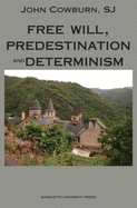 Free Will, Predestination and Determinism