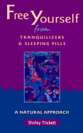Free Yourself from Tranquilizers and Sleeping Pills: A Natural Approach