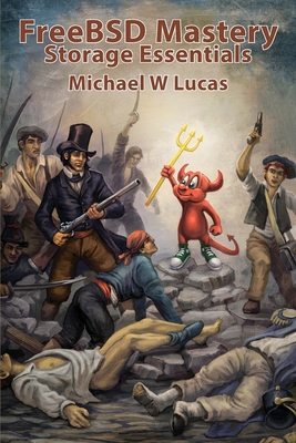 FreeBSD Mastery: Storage Essentials - Lucas, Michael W