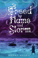 Freed by Flame and Storm