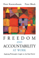 Freedom and Accountability at Work: Applying Philosophic Insight to the Real World