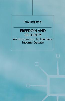 Freedom and Security: An Introduction to the Basic Income Debate - Fitzpatrick, T