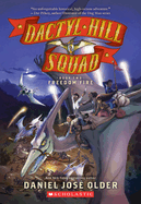 Freedom Fire (Dactyl Hill Squad #2): Volume 2