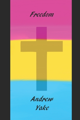 Freedom: Freedom - Kader, Samuel (Foreword by), and Yake, Andrew