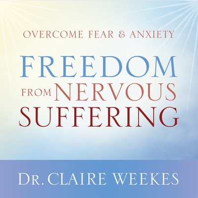 Freedom from Nervous Suffering - Weekes, Dr. (Read by)