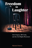 Freedom in Laughter: Dick Gregory, Bill Cosby, and the Civil Rights Movement