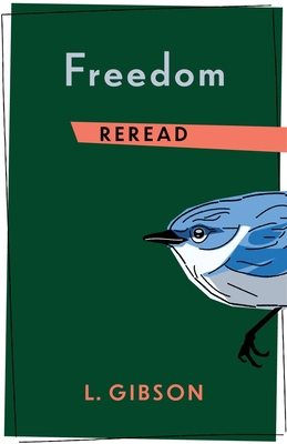 Freedom Reread - Gibson, L