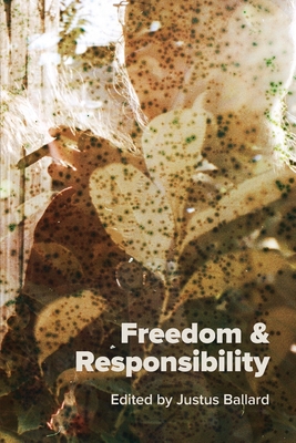 Freedom & Responsibility: Readings for Writers - Ballard, Justus (Editor)