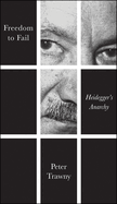 Freedom to Fail: Heidegger's Anarchy