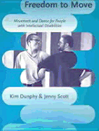 Freedom to Move: Movement and Dance for People with Intellectual Disabilities