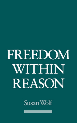 Freedom Within Reason - Wolf, Susan