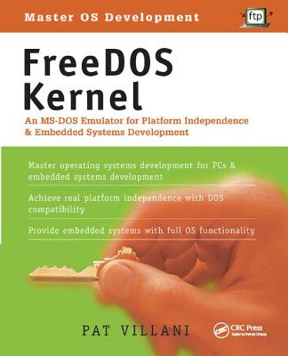 FreeDOS Kernel: An MS-DOS Emulator for Platform Independence & Embedded System Development - Villani, Pat