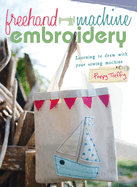Freehand Machine Embroidery: Learning to draw with your machine