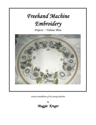 Freehand Machine Embroidery: Projects - Kruger, Maggie