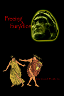 Freeing Eurydice - Mathieu, Bertrand